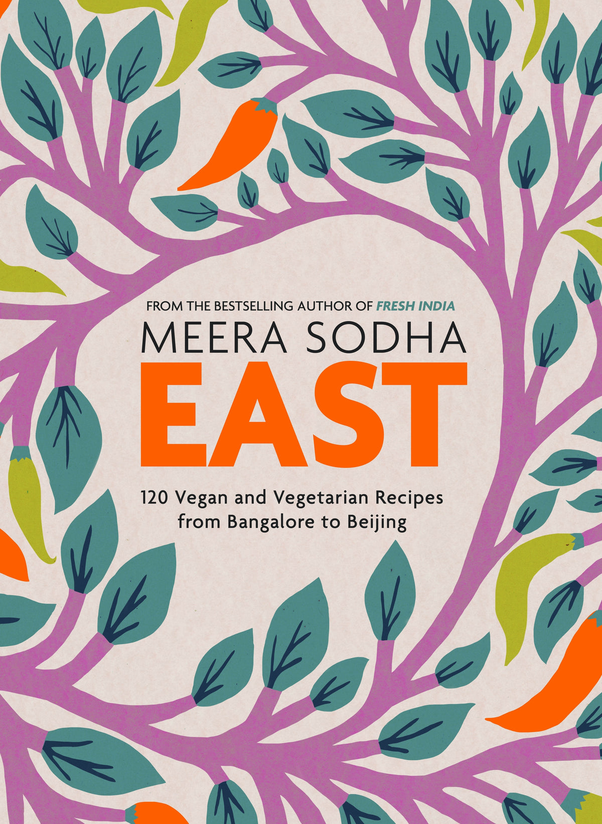 East 120 Easy and Delicious Asian-inspired Vegetarian and Vegan recipes