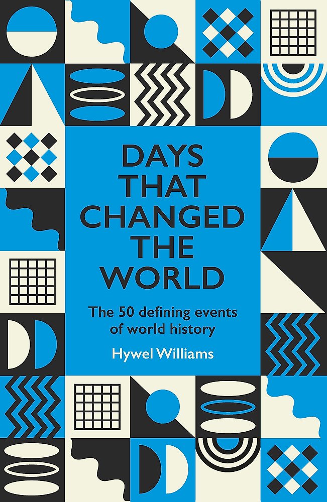Days That Changed the World: The 50 Defining Events of World History