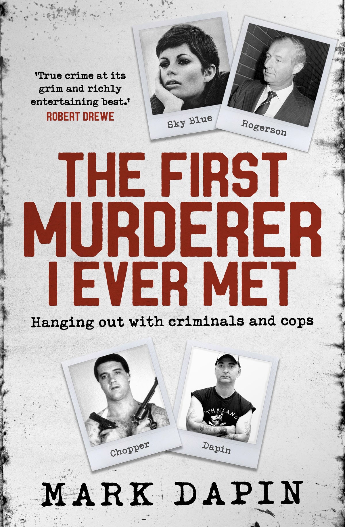 The First Murderer I Ever Met: Hanging out with criminals and cops