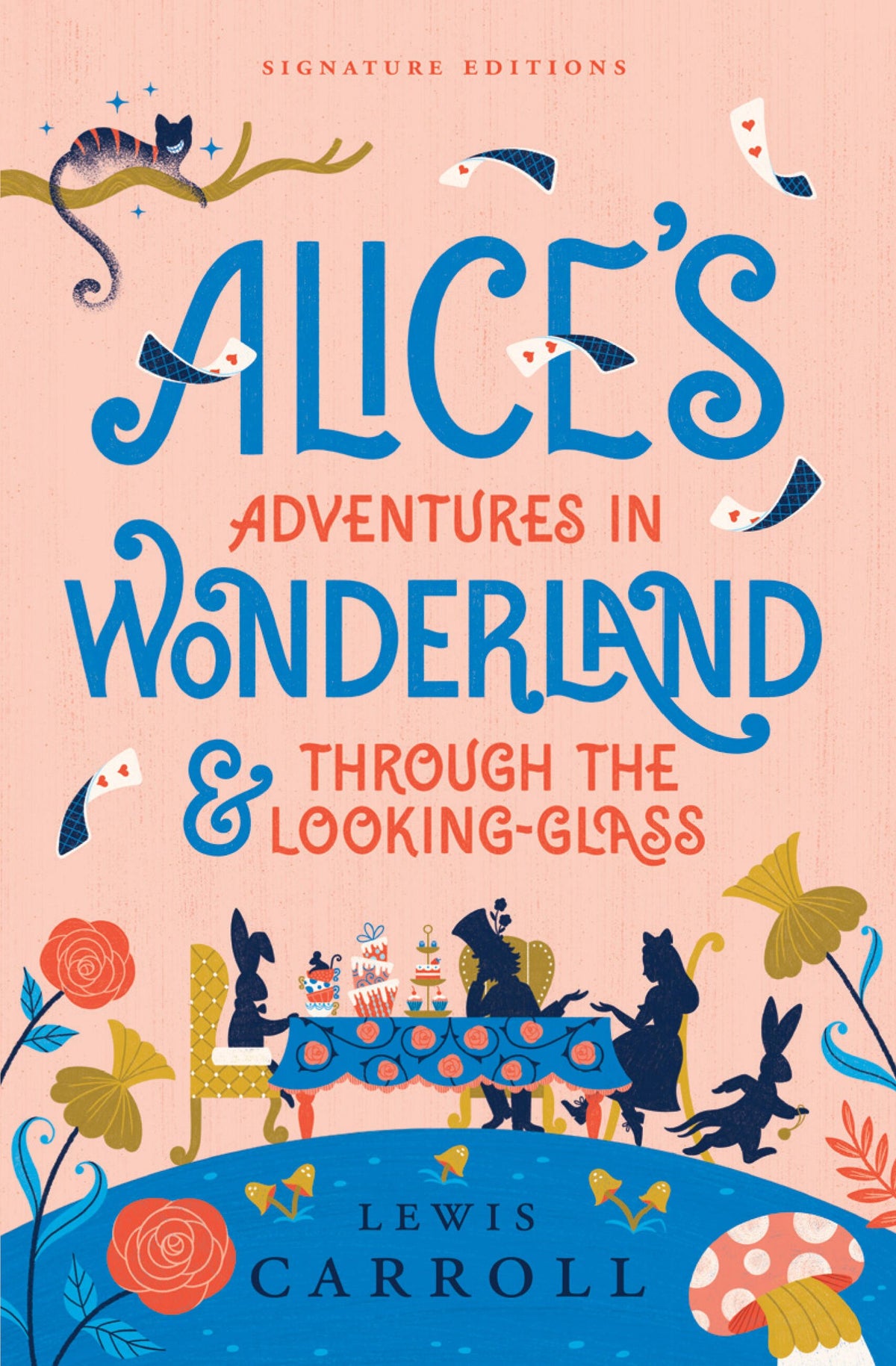Alice's Adventures in Wonderland & Through the Looking-Glass (Signature Edition)