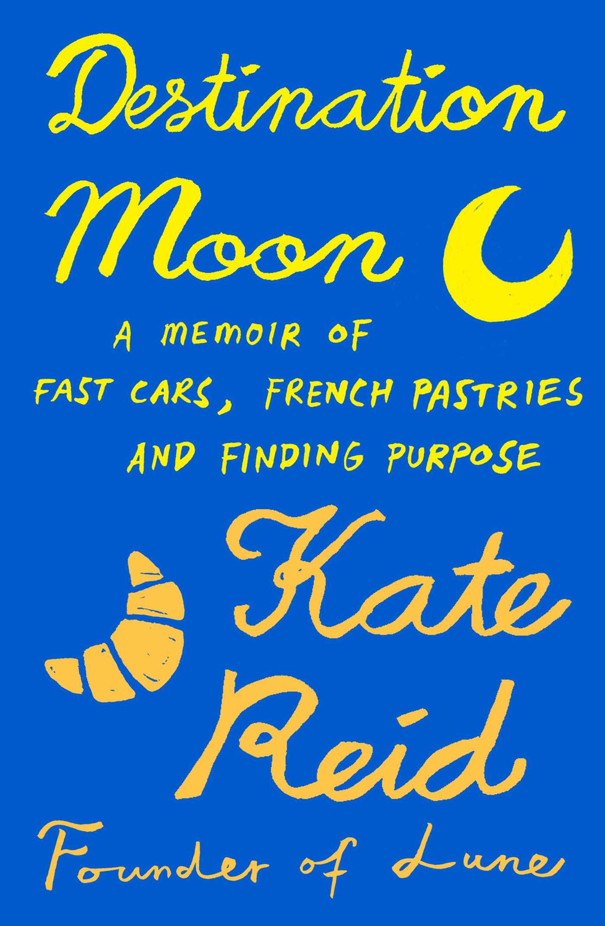 Destination Moon: A memoir of fast cars, French pastries and finding purpose