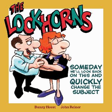 The Lockhornes:  Someday We'll Look Back on This and Quickly Change the Subject