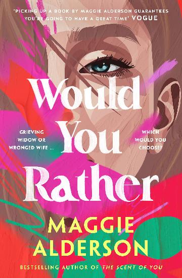 Would You Rather Latest heart-warming family drama novel from bestselling author of THE SCENT OF YOU perfect for readers of Marian Keyes and Monica McInerney