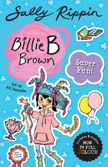 Super Fun! Contains 3 full colour Billie B Brown stories!