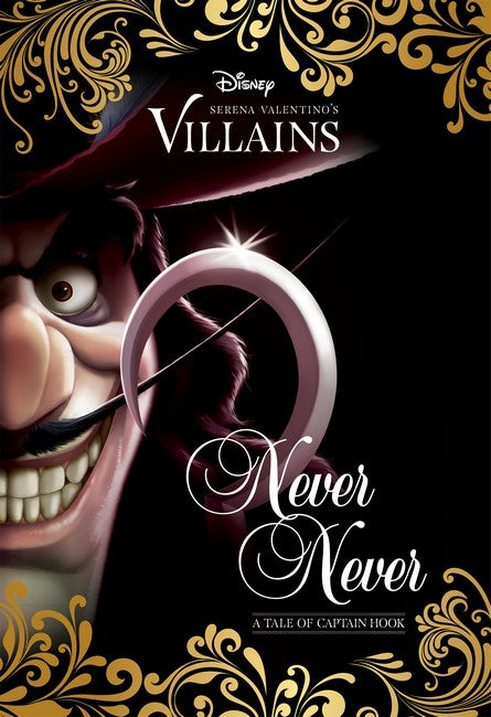 Never Never: A Tale of Captain Hook (Disney Villains #9)