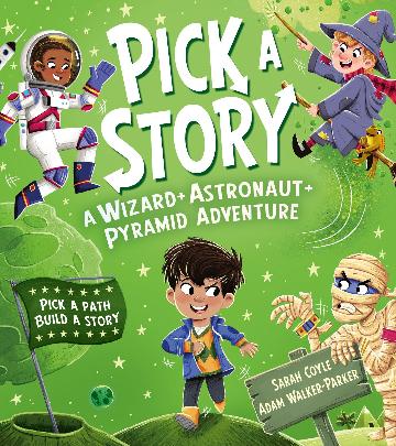 Pick A Story:  A Wizard Astronaut Pyramid Adventure