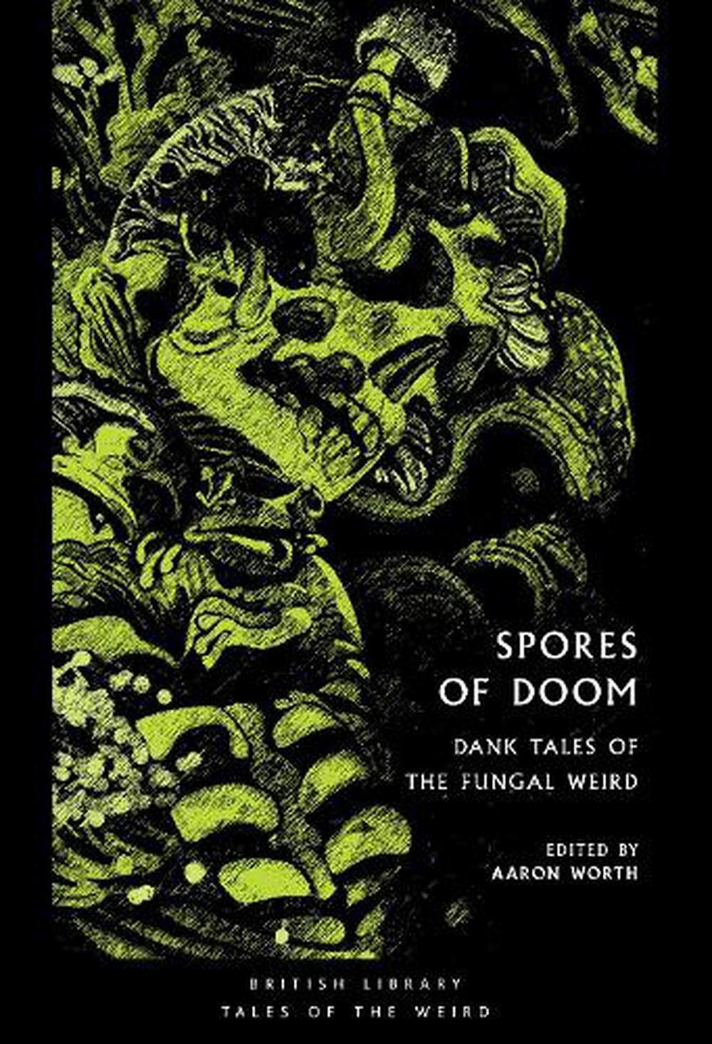Spores of Doom Dank Tales of the Fungal Weird