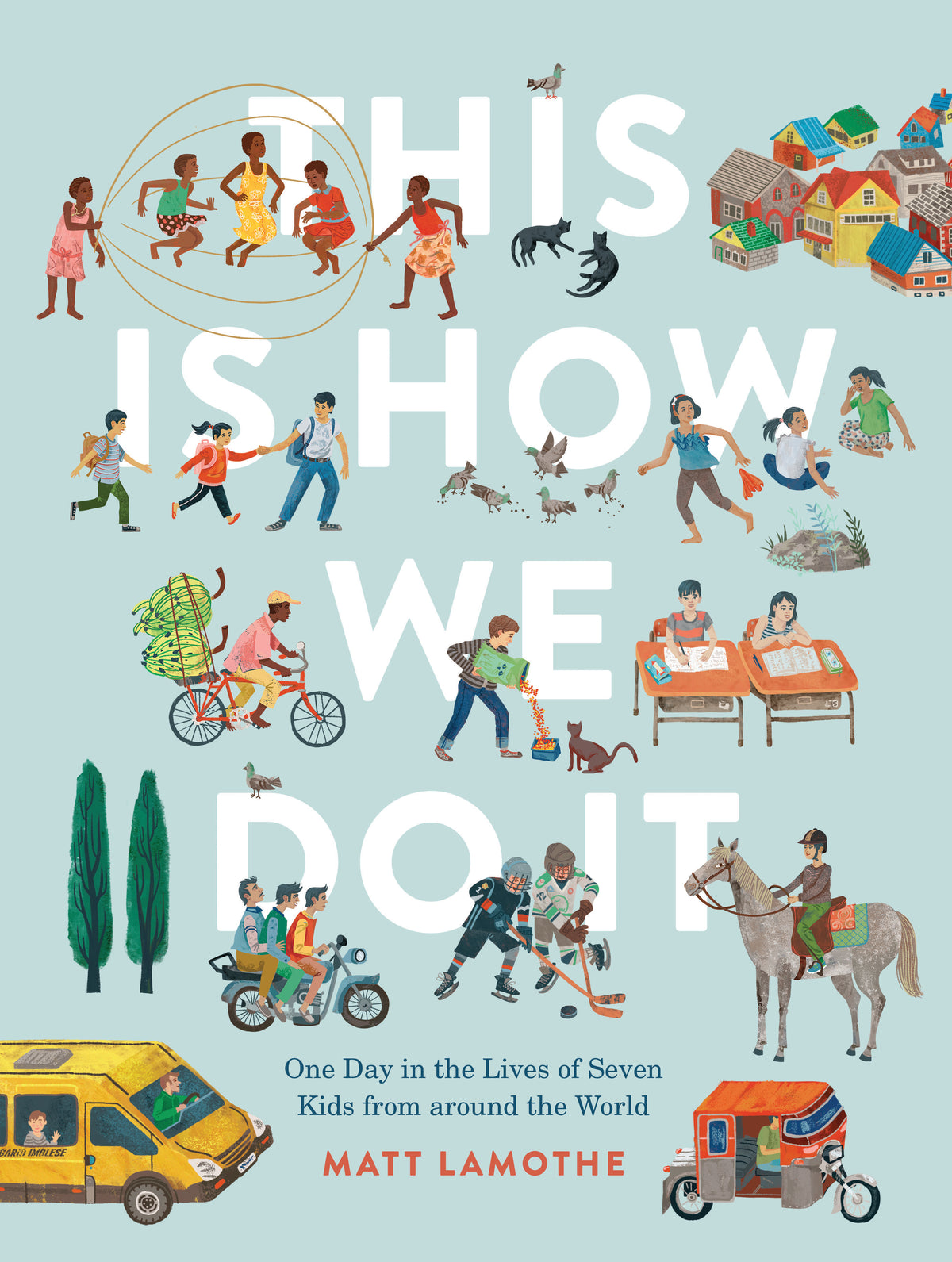 This Is How We Do It: One Day in the Lives of Seven Kids from around the World (Easy Reader Books, Children Around the World Books, Preschool Prep Books) One Day in the Lives of Seven Kids from around the World