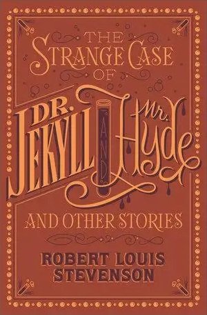 The Strange Case of Dr. Jekyll and Mr. Hyde and Other Stories (Barnes & Noble Collectible Classics:  Flexi Edition)