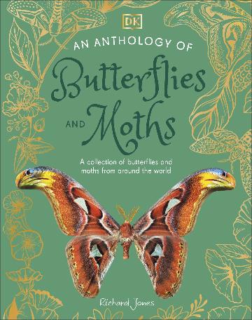 An Anthology of Butterflies and Moths - A Collection of Butterflies and Moths from Around the World