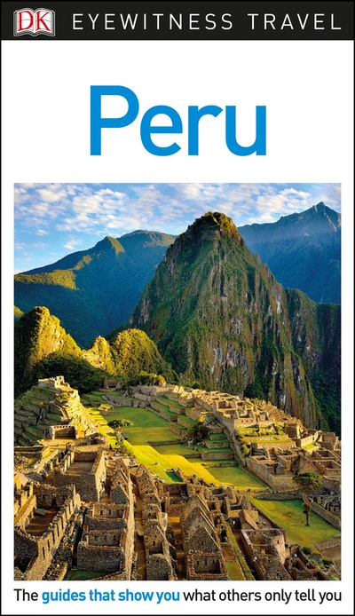 Peru - DK Eyewitness Travel Guide