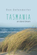 Tasmania - An Island Dream
