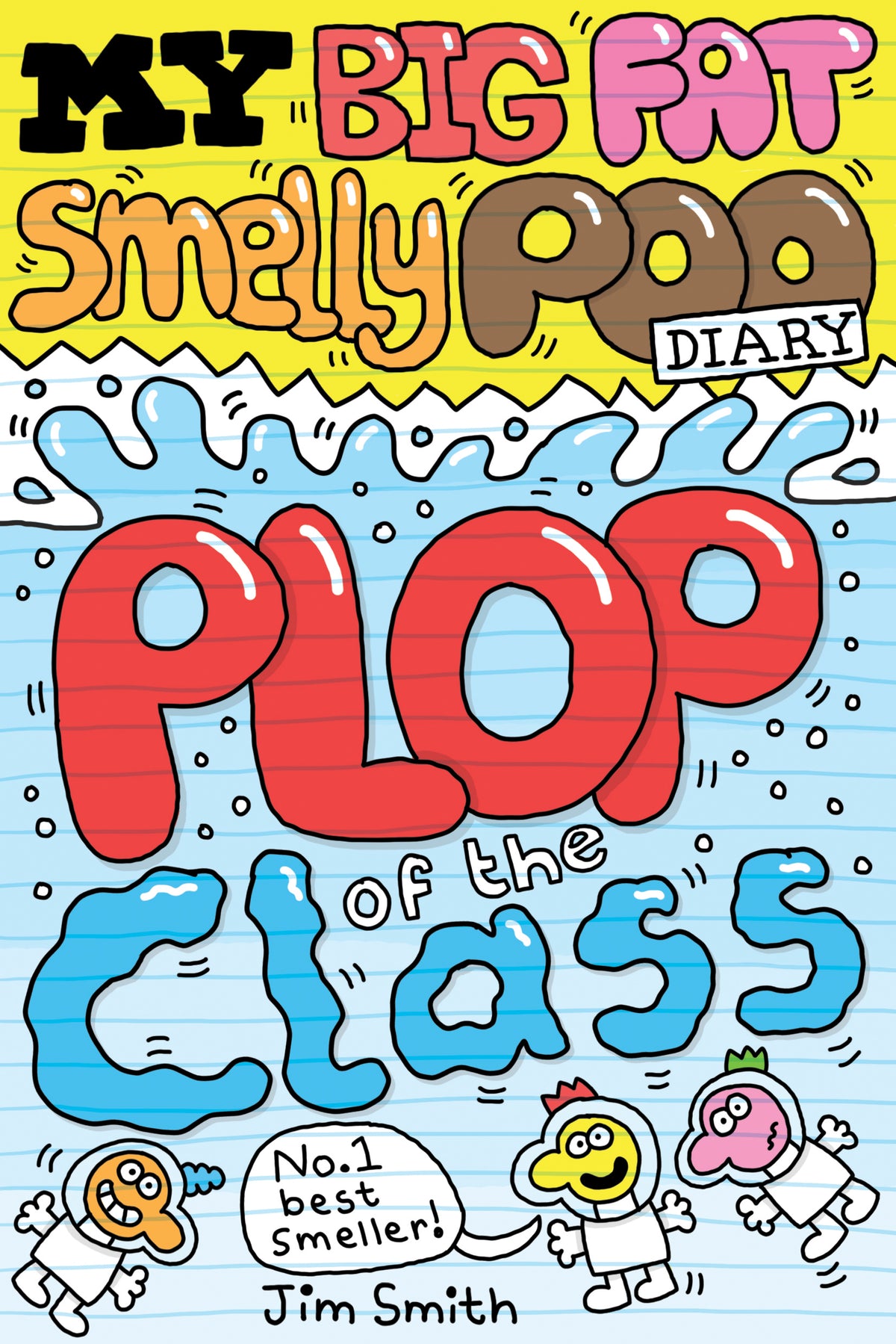 Plop of the Class (My Big Fat Smelly Poo Diary #3)