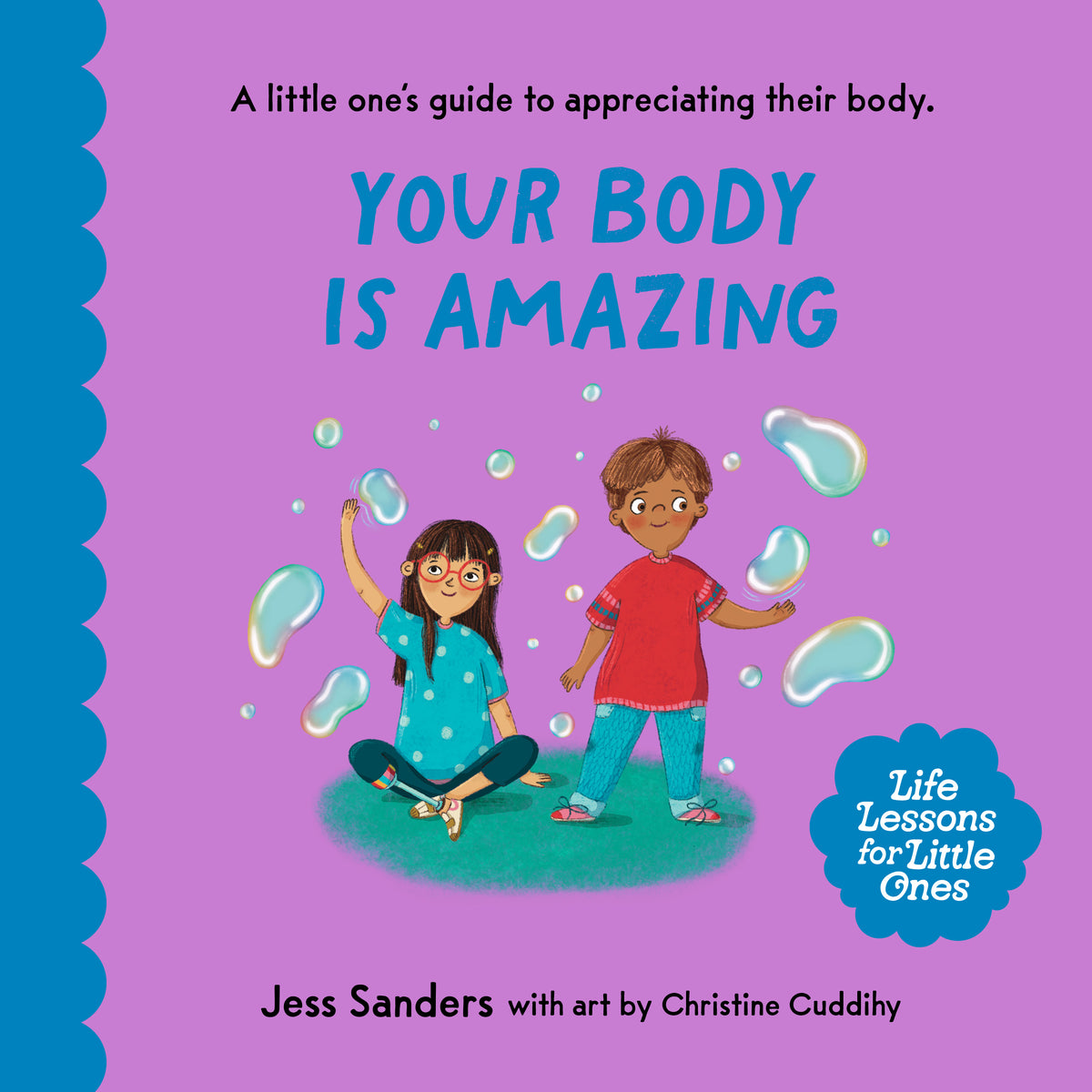 Life Lessons for Little Ones: Your Body Is Amazing A little one's guide to appreciating their body