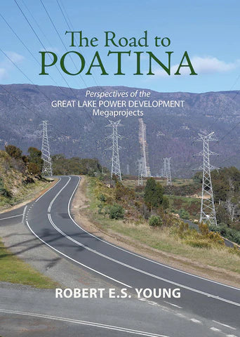 Road to Poatina: Perspectives of the Great Lake Power Development Megaprojects