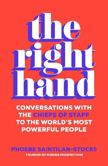 The Right Hand Conversations with the chiefs of staff to the world's most powerful people