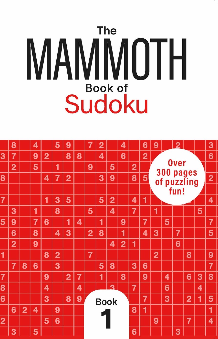 The Mammoth Book of Sudoku 1 Over 300 Pages of Puzzling Fun