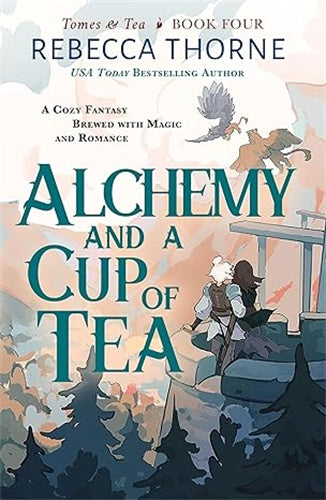 Alchemy and a Cup of Tea: Tomes & Tea Book 4