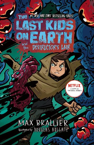 The Last Kids on Earth and The The Destructor's Lair