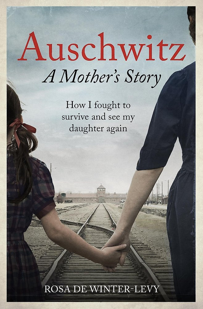 Auschwitz:  A Mother's Story