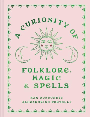A Curiosity of Folklore, Magic & Spells