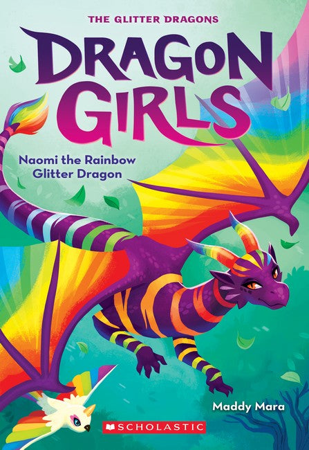 Dragon Girls #3:  Naomi the Rainbow Glitter Dragon