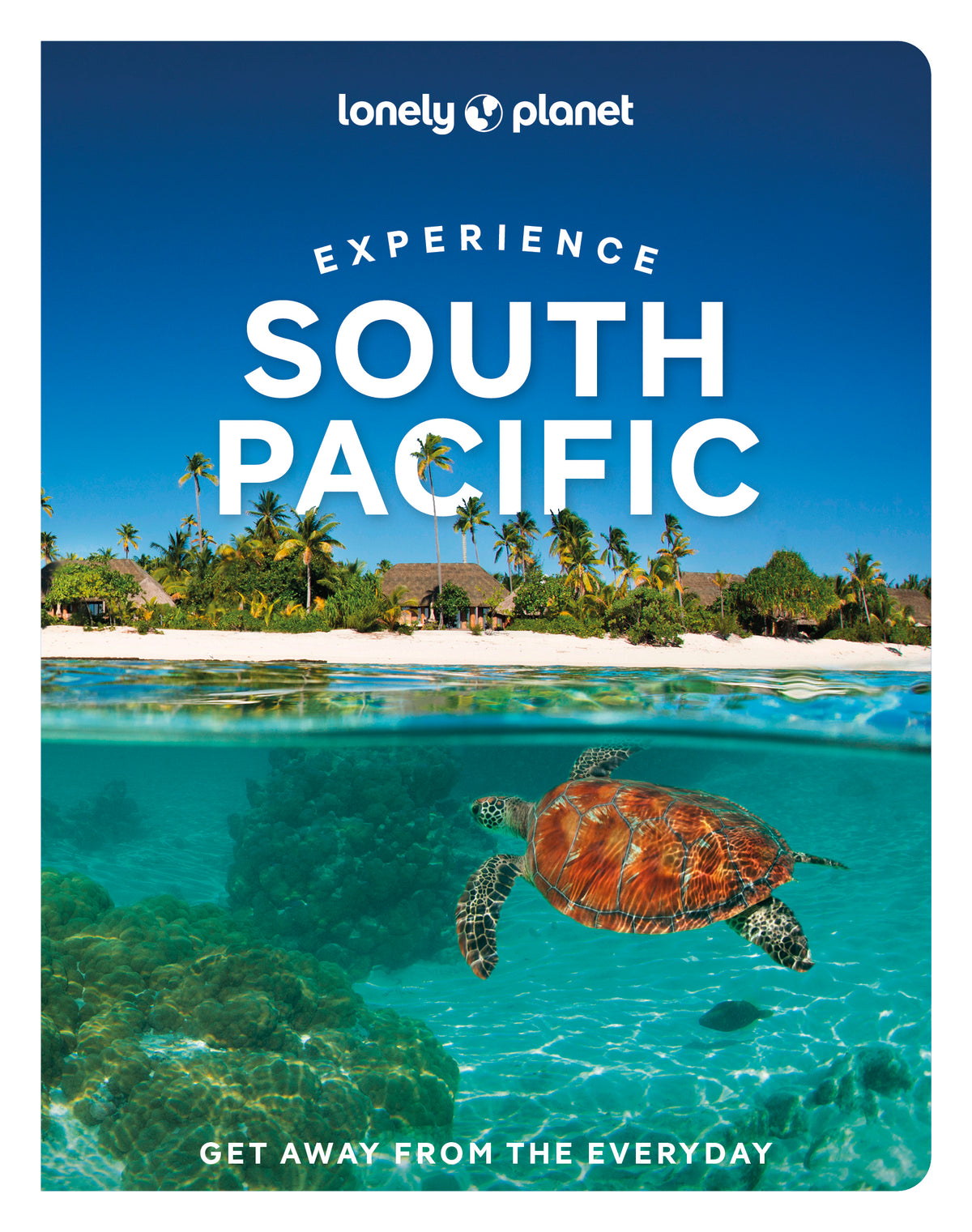 Lonely Planet: Experience South Pacific 1st Edition
