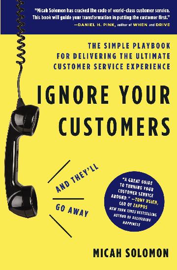 Ignore Your Customers (And They'll Go Away)