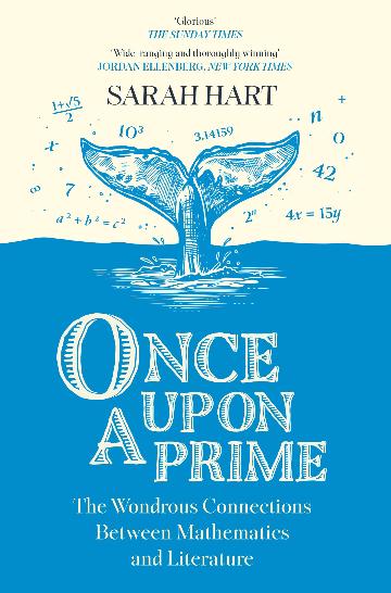 Once Upon a Prime The Wondrous Connections Between Mathematics and Literature
