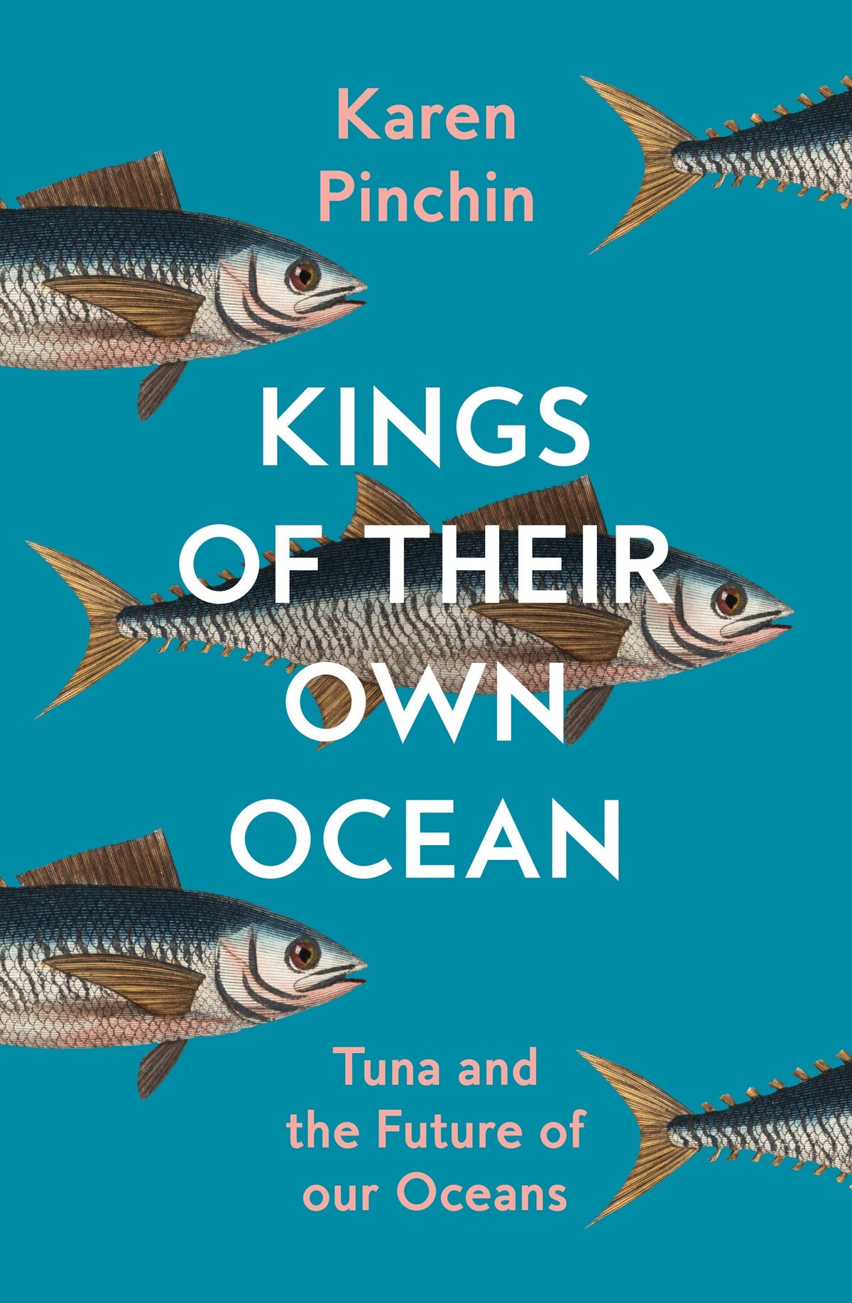 Kings of Their Own Ocean Tuna and the Future of our Oceans