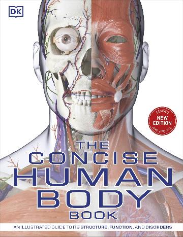 The Concise Human Body Book - An illustrated guide to its structure, function and disorders