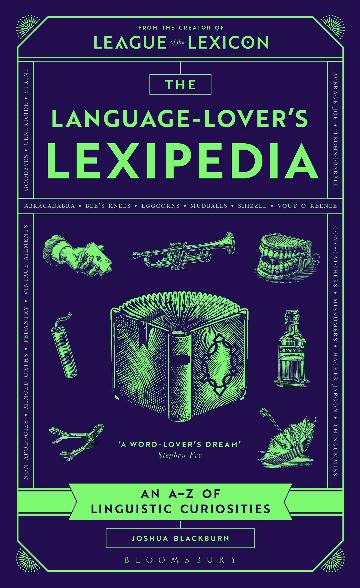 The Language-Lover's Lexipedia: An A-Z of Linguistic Curiosities