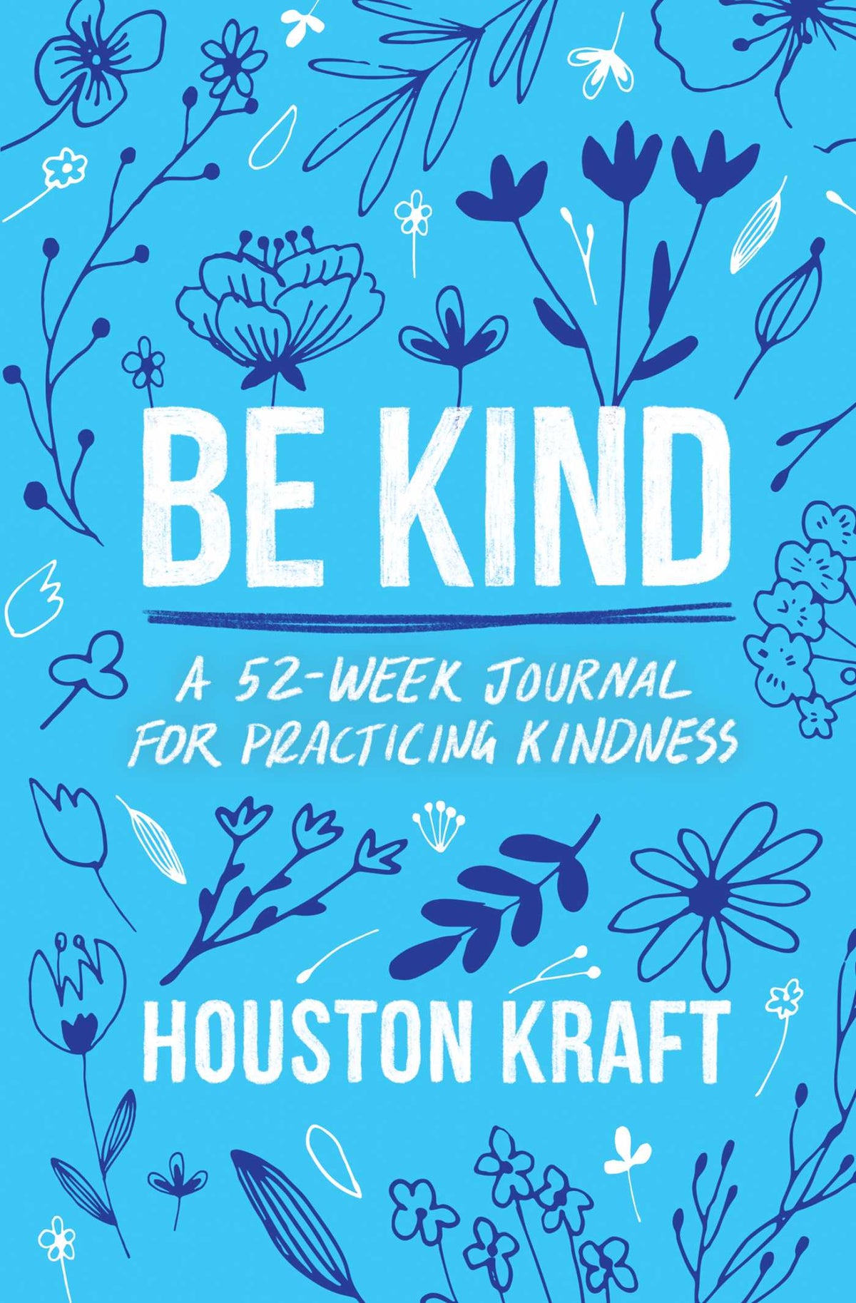 Be Kind A 52-Week Journal for Practicing Kindness