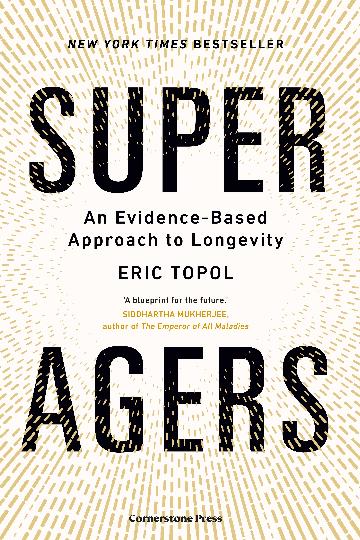 Super Agers: An Evidence-Based Approach to Longevity