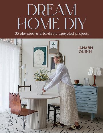 Dream Home DIY:  35 Elevated and Affordable Upcycled Projects