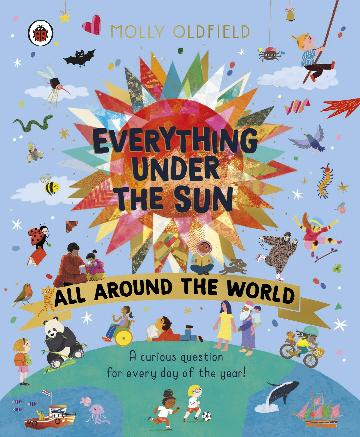 Everything Under the Sun: All Around the World:A curious question for every day of the year
