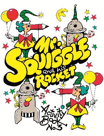 Mr Squiggle and his Rocket Activity Book No.3