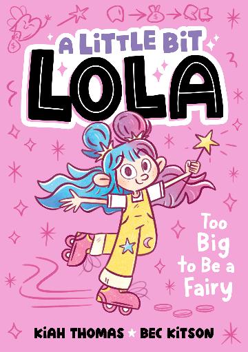 Too Big to Be a Fairy: A Little Bit Lola #1