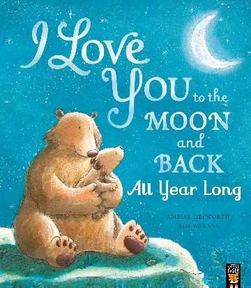 I Love You to the Moon an Back:  All Year Long