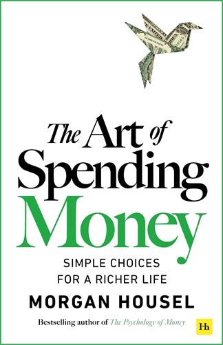 The Art of Spending Money:  Simple Choices for a Richer Life
