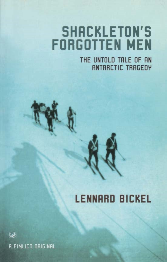 Shackleton's Forgotten Men The Untold Tale of an Antarctic Tragedy