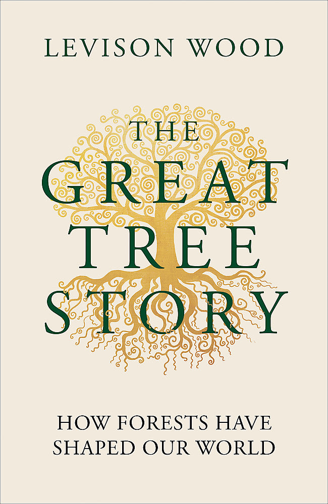 The Great Tree Story How Forests Have Shaped Our World