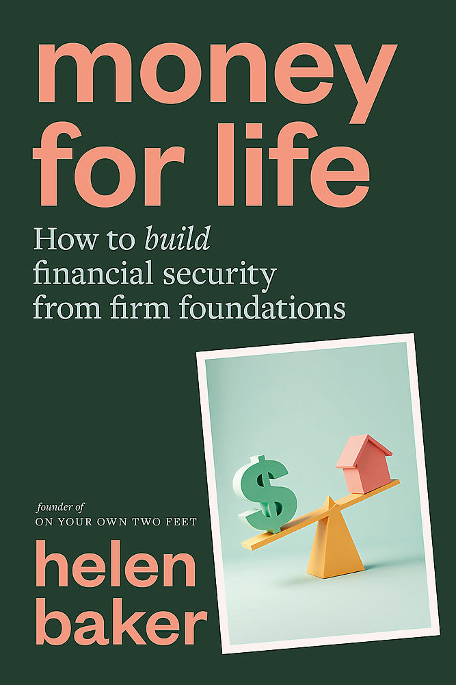 Money for Life How to build financial security from firm foundations