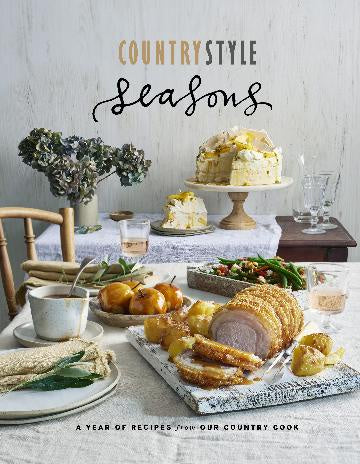 Country Style Seasons:  A Year of Recipes from Our Country Cook