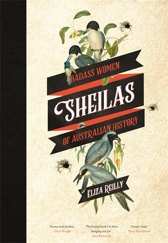 Sheilas (Badass Women of Australian History)
