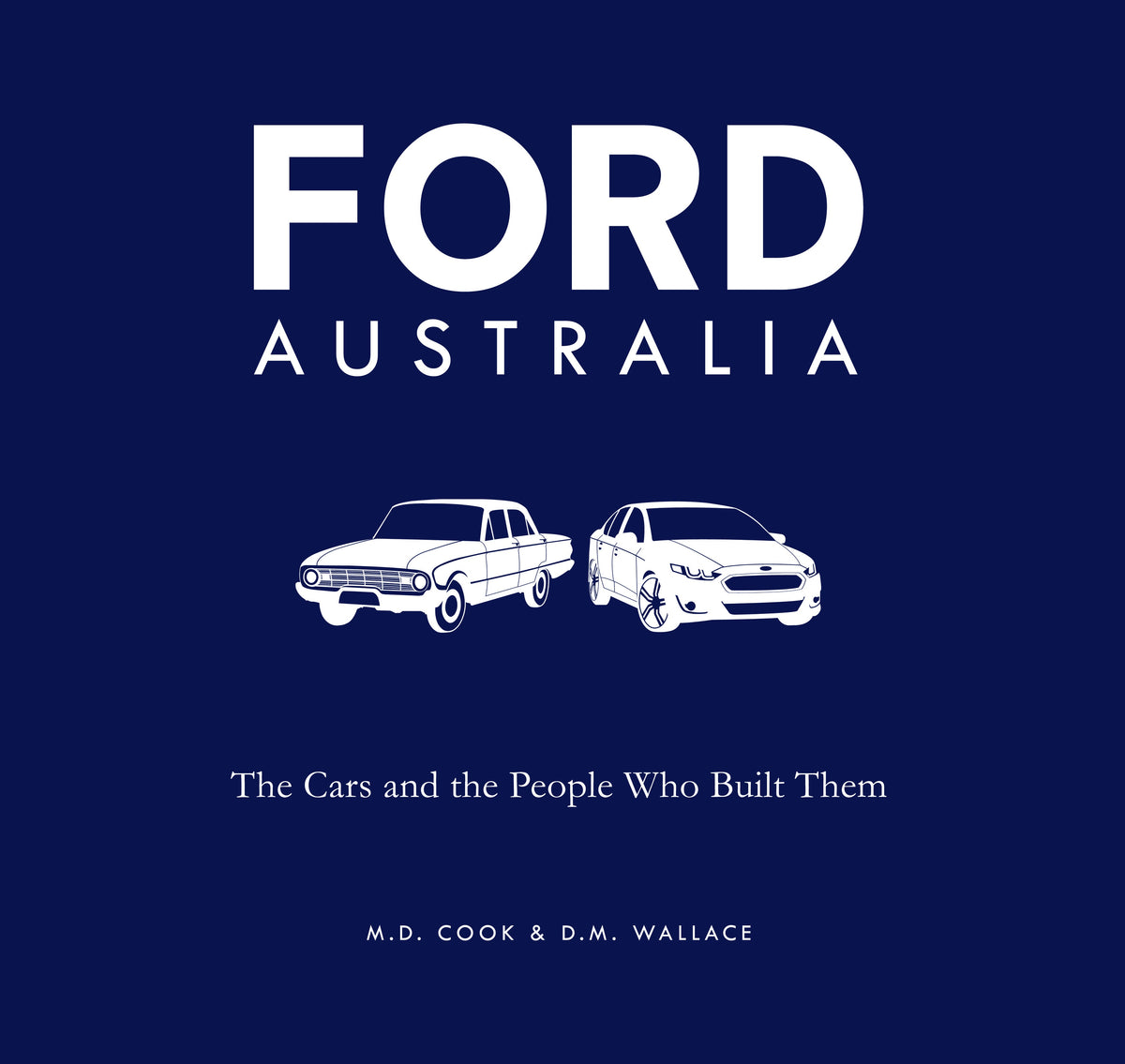 Ford Australia The Cars and the People Who Built Them