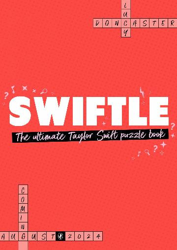 Swiftle:  The Ultimate Taylor Swift Puzzle Book