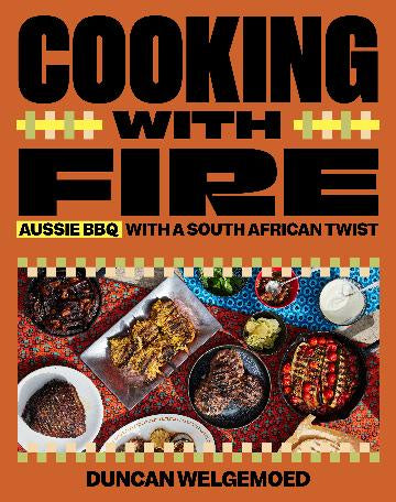 Cooking with Fire Aussie BBQ with a South African twist