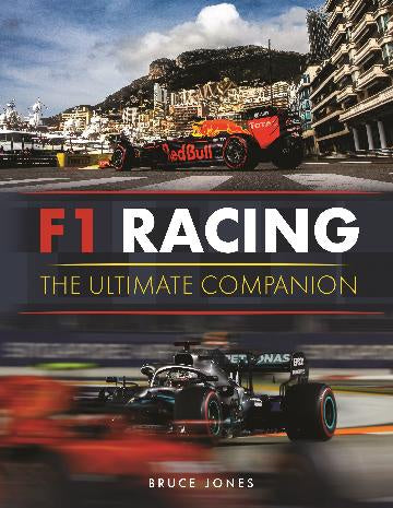 F1 Racing: The Ultimate Companion The Definitive Illustrated Guide to the World of F1