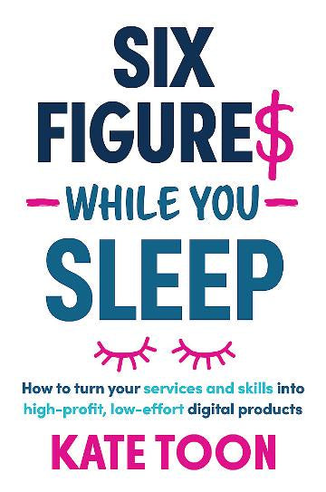 Six Figures While You Sleep